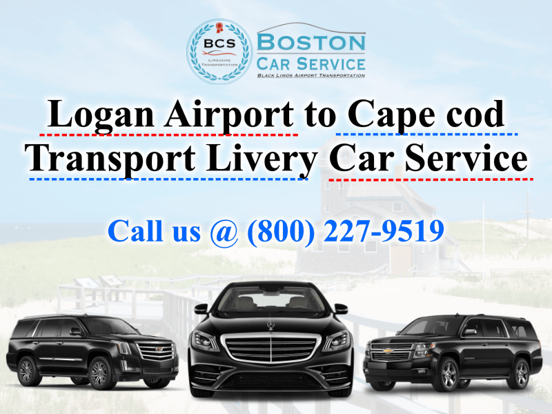 Logan Airport to Cape Cod Transport Livery Car Service